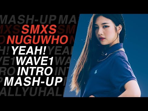 SHIMMixes x Nugu Who? - YEAH! (WAVE One: Intro Mash-Up)