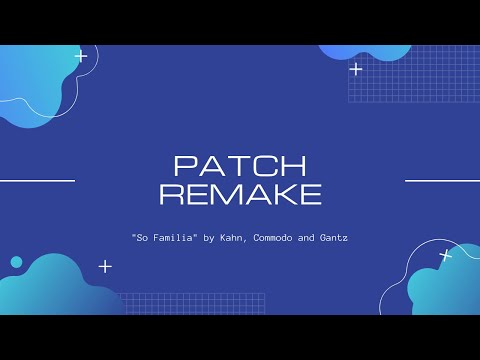 Patch Remake: "So Familia" by Kahn, Commodo and Gantz