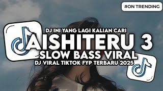 Download lagu DJ AISHITERU 3 - CEMBURU TANDA CINTA FYP VIRAL TIKTOK 2025 mp3