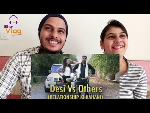 Desi Vs Others ( Relationship Ki Kahani ) - Amit Bhadana Reaction