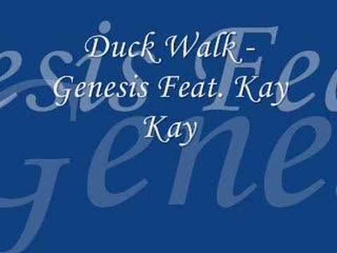 Duck Walk - Genesis Feat. Kay Kay