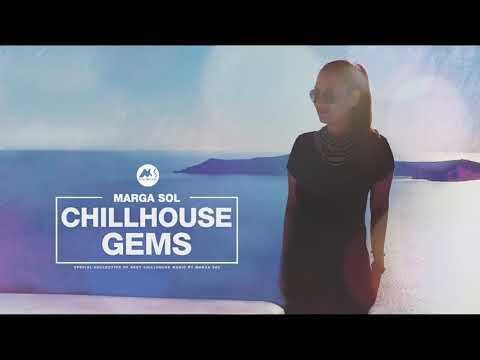 CHILLHOUSE GEMS - MARGA SOL [Album Mix Teaser]