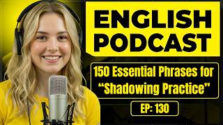 150 Essential English Phrases for Shadowing Practice & Thinking in English | Conversation Practice