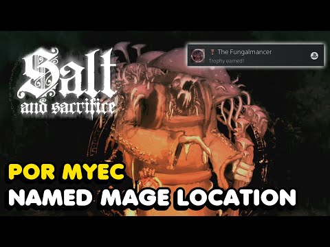 Salt And Sacrifice - The Fungalmancer Trophy Guide (Por Myec Named Mage Location)