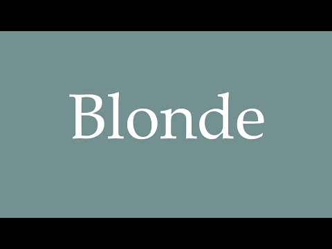 How to Pronounce ''Blonde'' Correctly in French
