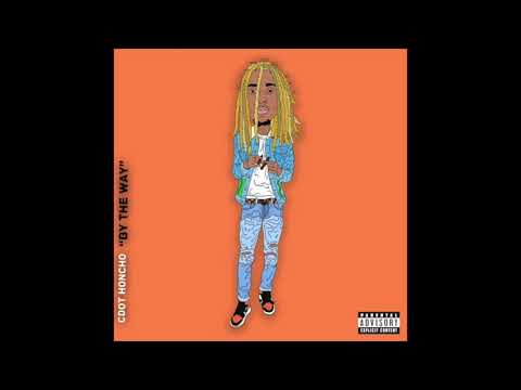 Cdot Honcho - By The Way [Official Audio]
