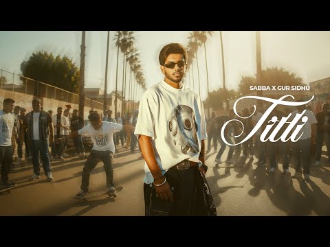 Titli : Sabba | Gur Sidhu (Official Video) New Punjabi Song 2025