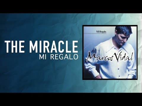 The Miracle - Marcos Vidal