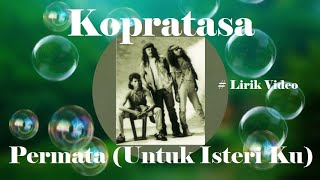 Download lagu Kopratasa ~Permata Untuk Isteri Ku ~Lirik mp3