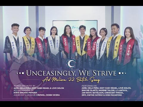 Unceasingly, We Strive | Ad Meliora '22 Batch Song
