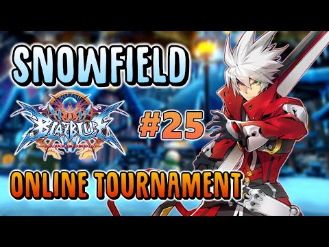 SnowField Blazblue Centralfiction #25 - Tournament ft. Betadood, ItzJustNano, MetalWolf, and more!