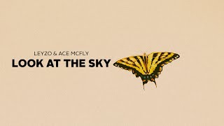 Leyzo &amp; Ace McFly - Look at the Sky
