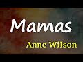 Anne Wilson - Mamas (Lyrics)