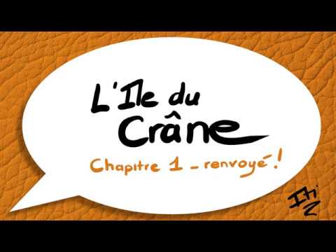 📙🔊 L'Ile du crane - chapitre 1 : renvoyé ! / Livre audio