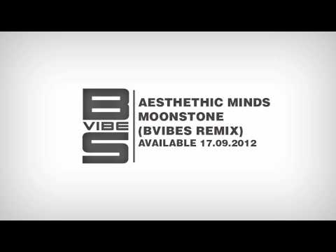 Aesthetic Minds - Moonstone (BVibes Remix)[Available September 17]
