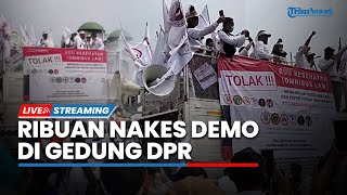 LIVE: Ribuan Nakes Demonstrasi di Gedung depan DPR Tuntut Stop Pembahasan RUU Kesehatan Omnibus Law