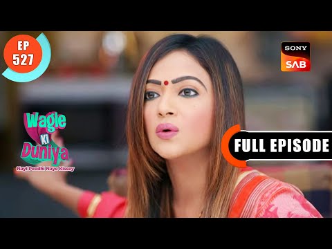 Vandana Ko Aya Gussa - Wagle Ki Duniya - Ep 527 - Full Episode - 8 Dec 2022