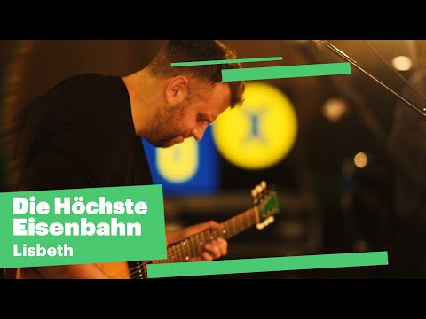 Die Höchste Eisenbahn – Lisbeth | AUF DER BÜHNE