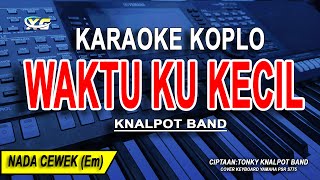Download lagu WAKTU KU KECIL  - Karaoke Koplo Nada Wanita ( KNALPOT BAND ) Tembak Tembak Dor dor dor mp3