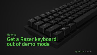 How to get a Razer keyboard out of demo mode