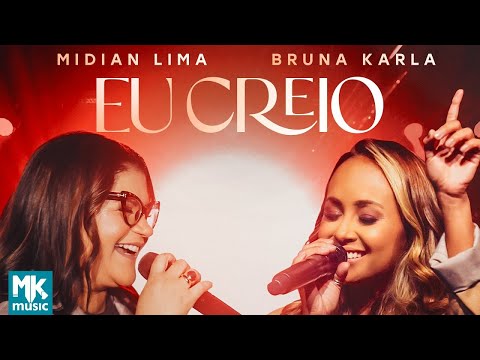 Midian Lima e Bruna Karla - Eu Creio (Ao Vivo) (Clipe Oficial MK Music)
