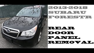 How To remove REAR door panel Subaru Forester 2013-2018