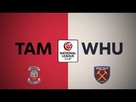 Tamworth 1-3 West Ham United PL2 | National League Cup highlights | 17 February 2026