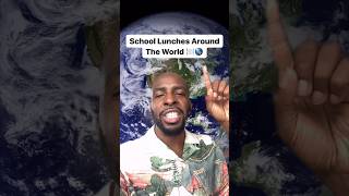 School Lunches Around The World