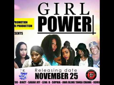 Tattou, Binzy, Sarah Joy, Lena B, Awa Bling, Tanga Chama & KDrizzy - Girl Power