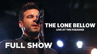 The Lone Bellow – Live at The Paradise (Full Show)
