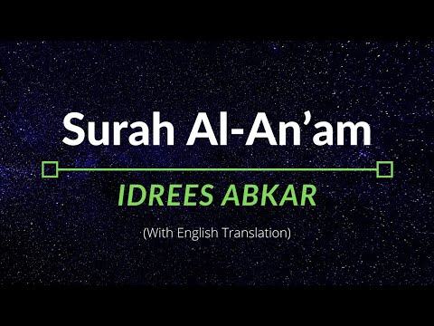 Surah Al-An’am - Idrees Abkar | English Translation