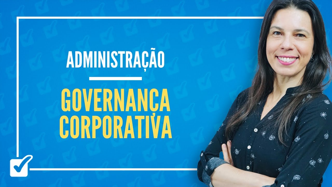 04.02. Aula de Governança corporativa (Administração)