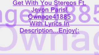 Get With You - Stereos ft. Jhevon Paris + Lyrics &amp; Download!