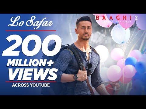 Full Video: Lo Safar Song | Baaghi 2 | Tiger Shroff | Disha P | Mithoon | Jubin N | Ahmed K |Sajid N