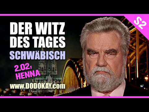 dodokay - Der Witz des Tages - 2.02 Henna - schwäbisch