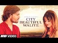 City Beautiful Waliye: Ranbir Dhaliwal (Full Song) New Punjabi Songs 2017 | T-Series Apna Punjab