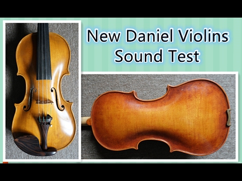 New Daniel Violins Sound Test