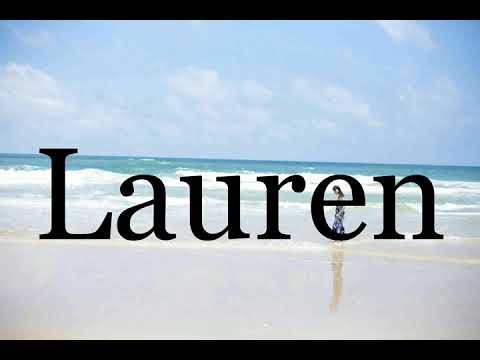 How To Pronounce Lauren🌈🌈🌈🌈🌈🌈Pronunciation Of Lauren