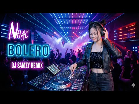 LK NONSTOP NHẠC BOLERO REMIX , LK ĐỪNG NÓI XA NHAU, TÌNH ĐỜI REMIX  || DJ SAMZY