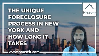 The Unique Foreclosure Process in New York and How Long it Takes
