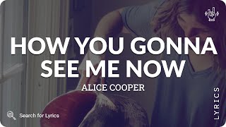 Alice Cooper - How You Gonna See Me Now (Lyrics for Desktop)