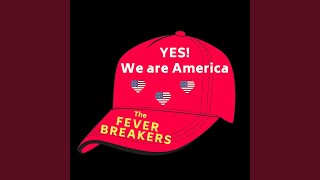 Yes! We Are America