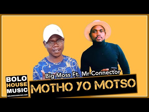 Big Moss - Motho yo Motso Feat Mr Connector (Original Mix)