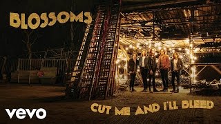 Blossoms - Cut Me and I’ll Bleed (Official Audio)