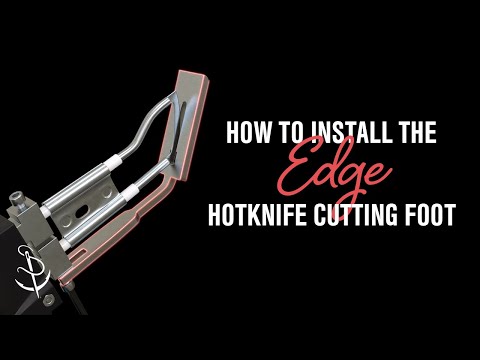 How to Install the Sailrite® Edge Hotknife Cutting Foot