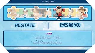 [THAISUB] GOT7 (갓세븐) - HESITATE (망설이다)