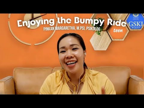 Enjoying the Bumpy Ride | Ps. Pinkan Margaretha, M.Psi., Psikolog | Webinar Remaja