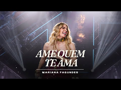 Mariana Fagundes - Ame Quem Te Ama (DVD Na Vibe/ Ao Vivo em Goiânia)