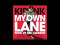 Kid Ink - My Own Lane (Prod. by Ned Cameron ...