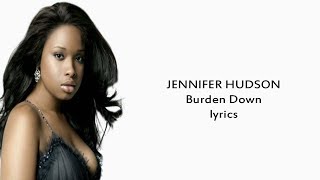 Jennifer Hudson Burden Down lyrics